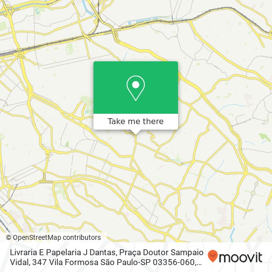 Mapa Livraria E Papelaria J Dantas, Praça Doutor Sampaio Vidal, 347 Vila Formosa São Paulo-SP 03356-060