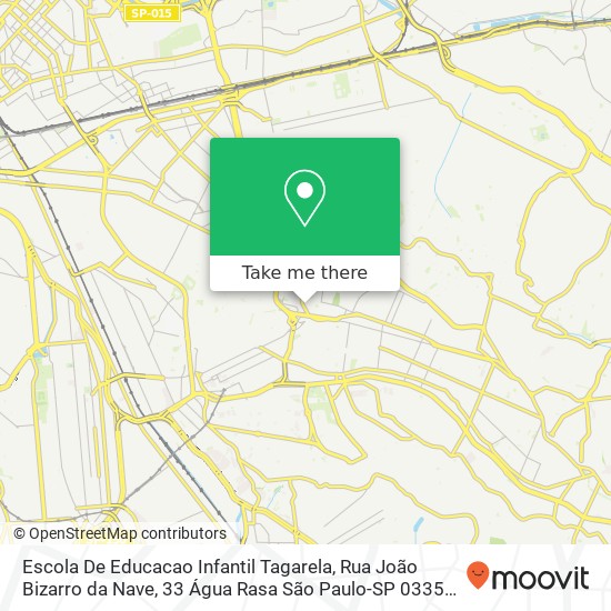 Mapa Escola De Educacao Infantil Tagarela, Rua João Bizarro da Nave, 33 Água Rasa São Paulo-SP 03351-100