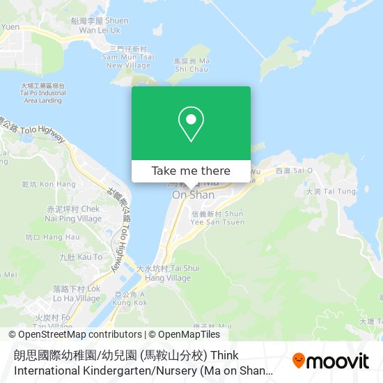 朗思國際幼稚園 / 幼兒園 (馬鞍山分校) Think International Kindergarten / Nursery (Ma on Shan Campus) map