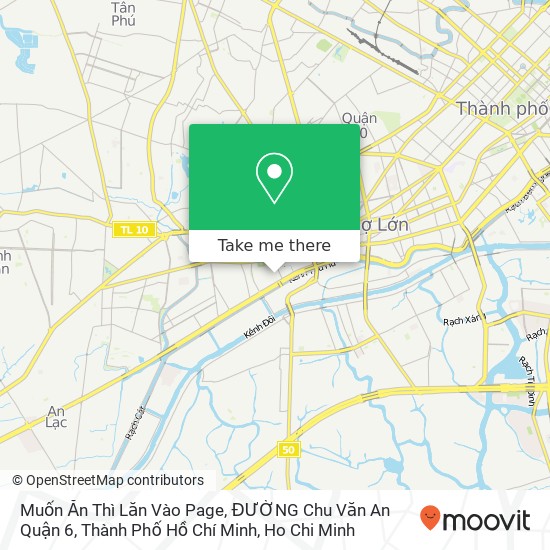 Muốn Ăn Thì Lăn Vào Page, ĐƯỜNG Chu Văn An Quận 6, Thành Phố Hồ Chí Minh map