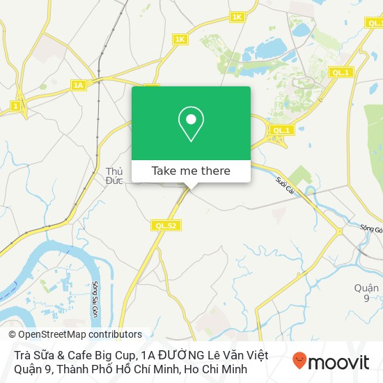 Trà Sữa & Cafe Big Cup, 1A ĐƯỜNG Lê Văn Việt Quận 9, Thành Phố Hồ Chí Minh map
