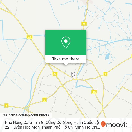 Nhà Hàng Cafe Tìm Gì Cũng Có, Song Hành Quốc Lộ 22 Huyện Hóc Môn, Thành Phố Hồ Chí Minh map