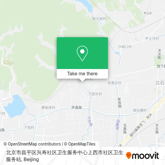 北京市昌平区兴寿社区卫生服务中心上西市社区卫生服务站 map