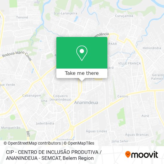 CIP - CENTRO DE INCLUSÃO PRODUTIVA / ANANINDEUA - SEMCAT map