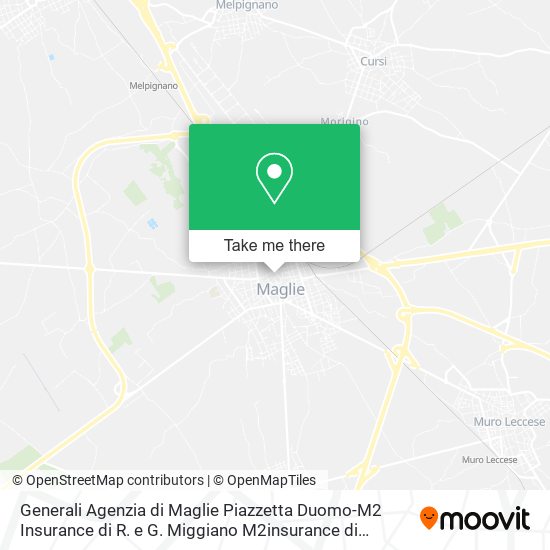 Generali Agenzia di Maglie Piazzetta Duomo-M2 Insurance di R. e G. Miggiano M2insurance di Riccardo map