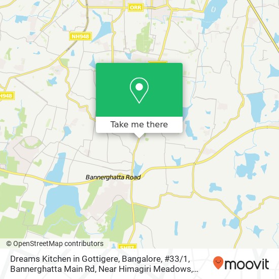 Dreams Kitchen in Gottigere, Bangalore, #33 / 1, Bannerghatta Main Rd, Near Himagiri Meadows, Kalena map