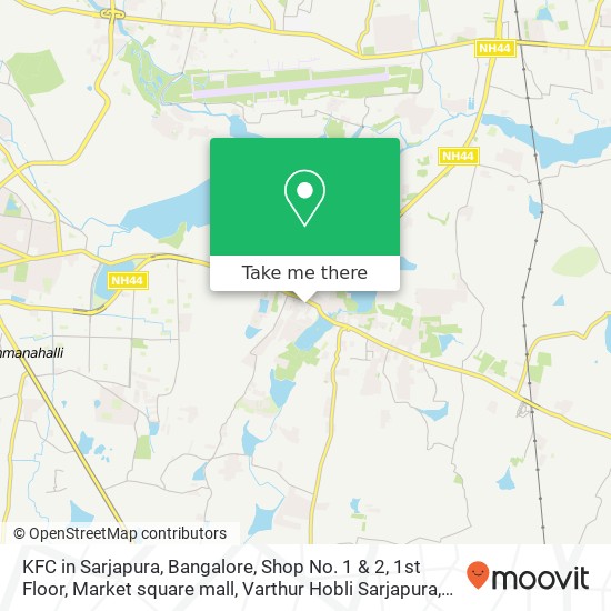 KFC in Sarjapura, Bangalore, Shop No. 1 & 2, 1st Floor, Market square mall, Varthur Hobli Sarjapura map