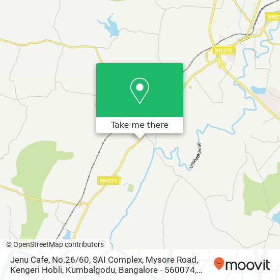 Jenu Cafe, No.26 / 60, SAI Complex, Mysore Road, Kengeri Hobli, Kumbalgodu, Bangalore - 560074 map