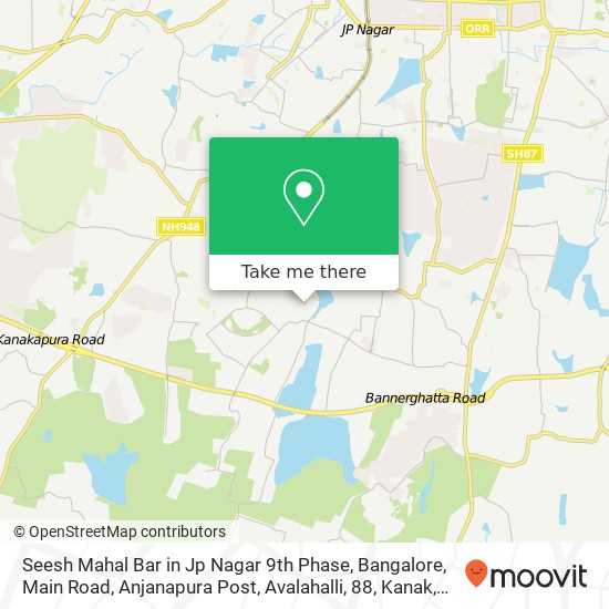 Seesh Mahal Bar in Jp Nagar 9th Phase, Bangalore, Main Road, Anjanapura Post, Avalahalli, 88, Kanak map