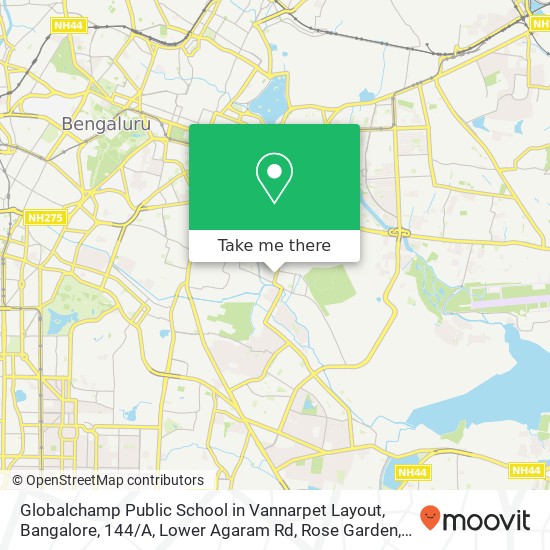 Globalchamp Public School in Vannarpet Layout, Bangalore, 144 / A, Lower Agaram Rd, Rose Garden, Vann map