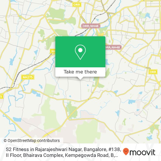 S2 Fitness in Rajarajeshwari Nagar, Bangalore, #138, II Floor, Bhairava Complex, Kempegowda Road, B map