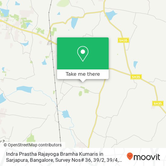 Indra Prastha Rajayoga Bramha Kumaris in Sarjapura, Bangalore, Survey Nos# 36, 39 / 2, 39 / 4, 562125, map