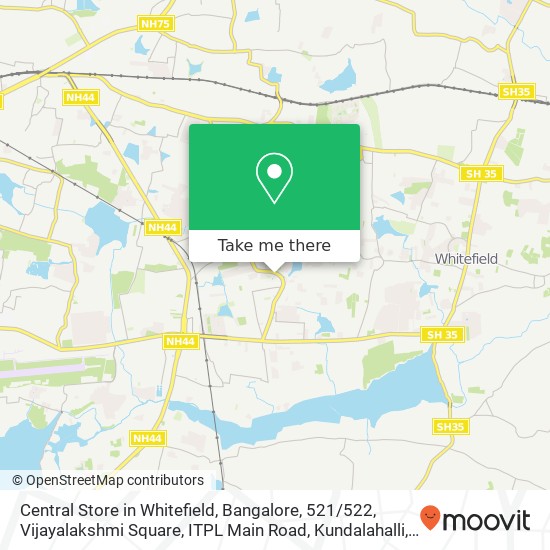 Central Store in Whitefield, Bangalore, 521 / 522, Vijayalakshmi Square, ITPL Main Road, Kundalahalli map