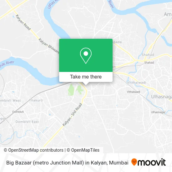 Big Bazaar (metro Junction Mall) in Kalyan map