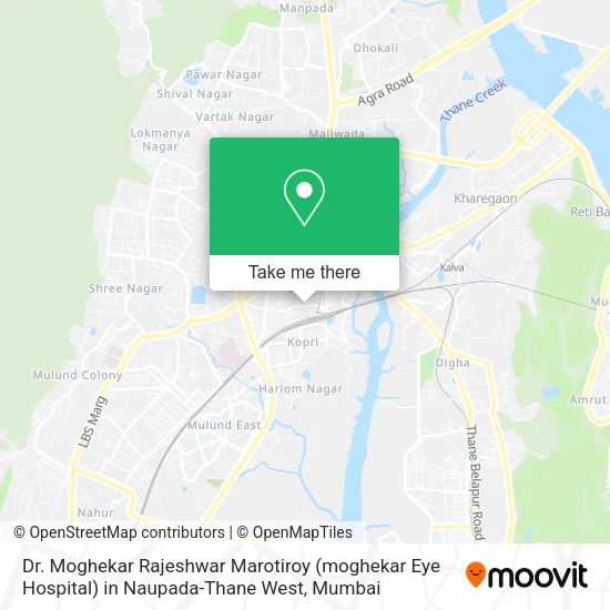 Dr. Moghekar Rajeshwar Marotiroy (moghekar Eye Hospital) in Naupada-Thane West map