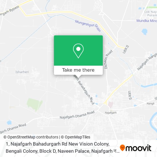 1, Najafgarh Bahadurgarh Rd New Vision Colony, Bengali Colony, Block D, Naveen Palace, Najafgarh नई map