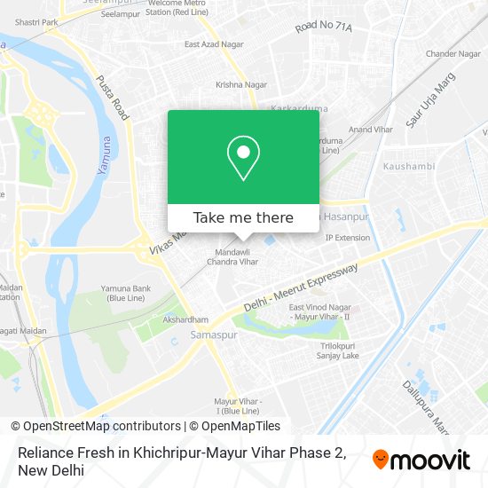 Reliance Fresh in Khichripur-Mayur Vihar Phase 2 map