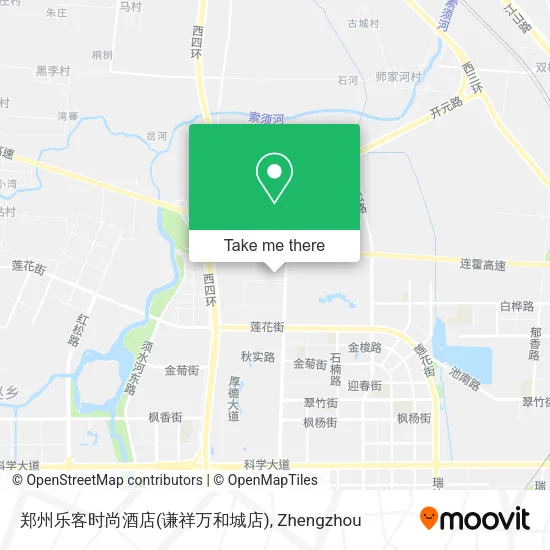 郑州乐客时尚酒店(谦祥万和城店) map