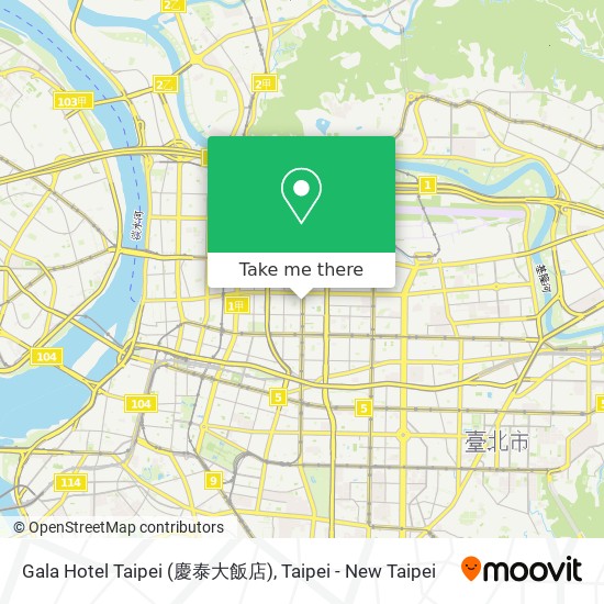 Gala Hotel Taipei (慶泰大飯店)地圖