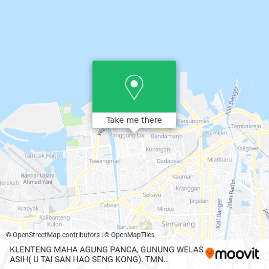 KLENTENG MAHA AGUNG PANCA, GUNUNG WELAS ASIH( U TAI SAN HAO SENG KONG). TMN HASANUDIN SEMARANG map