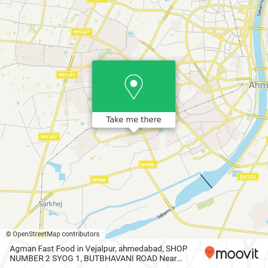Agman Fast Food in Vejalpur, ahmedabad, SHOP NUMBER 2 SYOG 1, BUTBHAVANI ROAD Near baliyadev mandir map