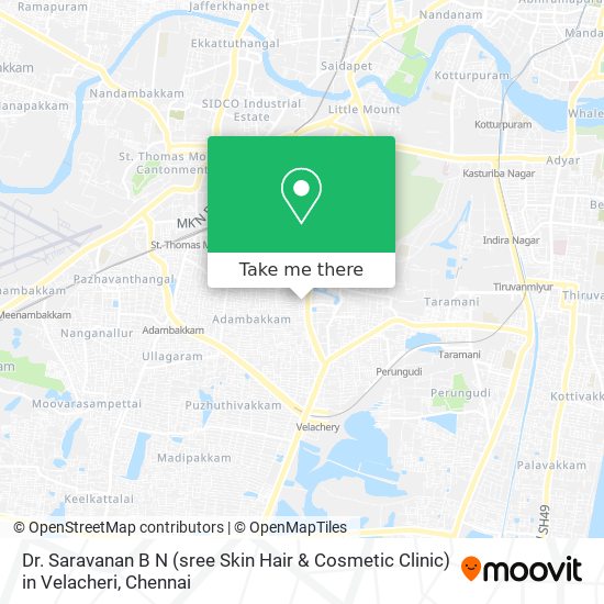 How to get to Dr. Saravanan B N (sree Skin Hair & Cosmetic Clinic) in  Velacheri in Mambalam Gundy by Bus, Metro or Train?