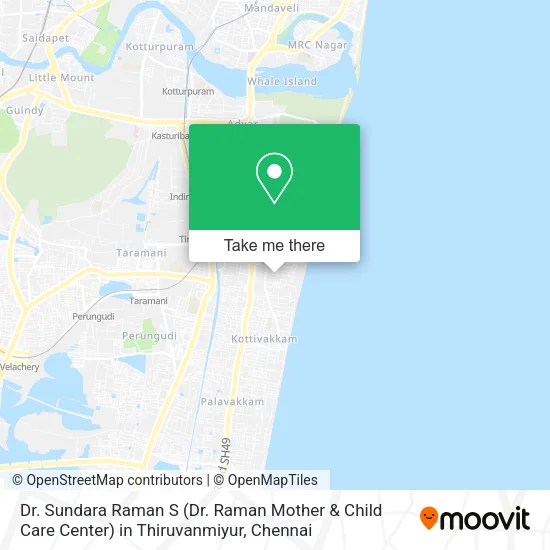 Dr. Sundara Raman S (Dr. Raman Mother & Child Care Center) in Thiruvanmiyur map