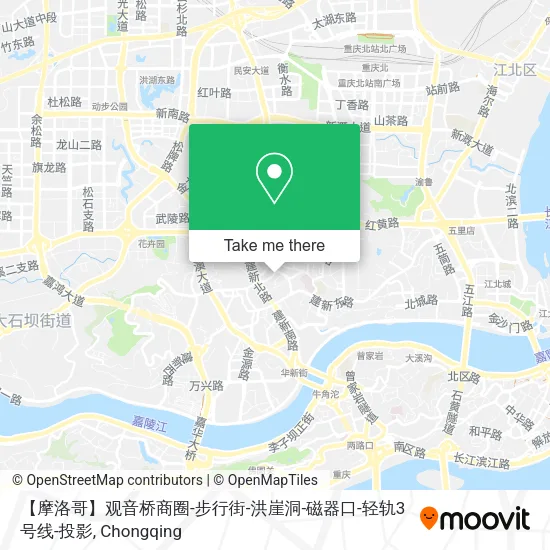 【摩洛哥】观音桥商圈-步行街-洪崖洞-磁器口-轻轨3号线-投影 map