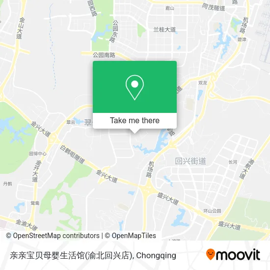 亲亲宝贝母婴生活馆(渝北回兴店) map