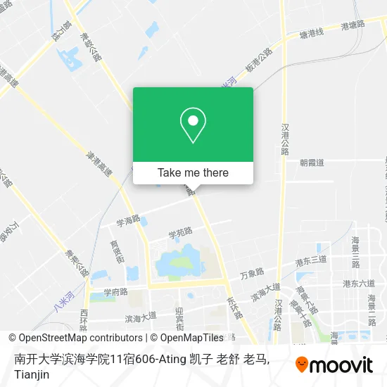 南开大学滨海学院11宿606-Ating 凯子 老舒 老马 map