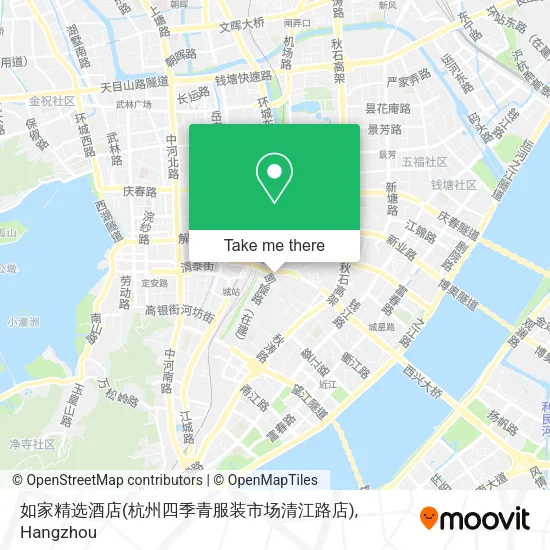 如家精选酒店(杭州四季青服装市场清江路店) map