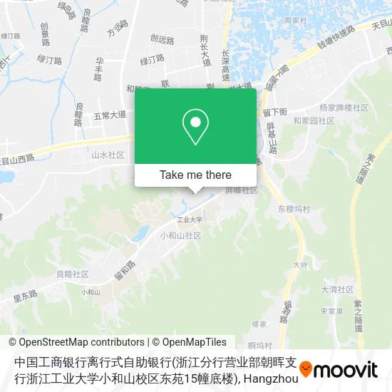 中国工商银行离行式自助银行(浙江分行营业部朝晖支行浙江工业大学小和山校区东苑15幢底楼) map