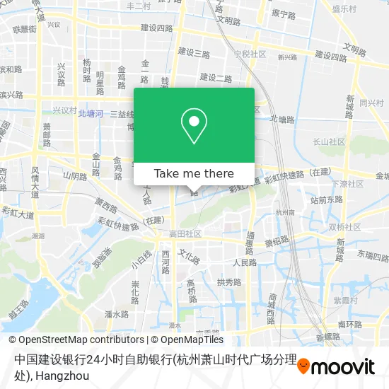 中国建设银行24小时自助银行(杭州萧山时代广场分理处) map