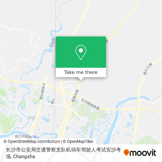 长沙市公安局交通警察支队机动车驾驶人考试安沙考场 map