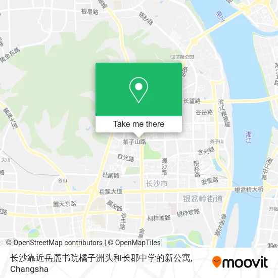 长沙靠近岳麓书院橘子洲头和长郡中学的新公寓 map