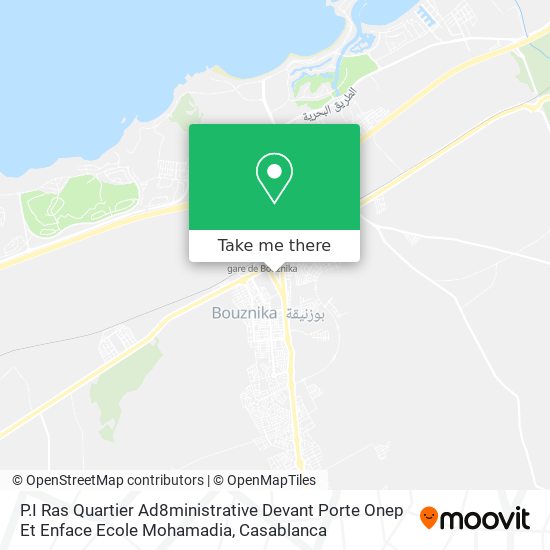 P.I Ras Quartier Ad8ministrative Devant Porte Onep Et Enface Ecole Mohamadia map