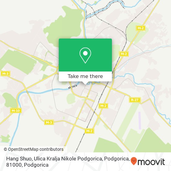 Hang Shuo, Ulica Kralja Nikole Podgorica, Podgorica, 81000 map