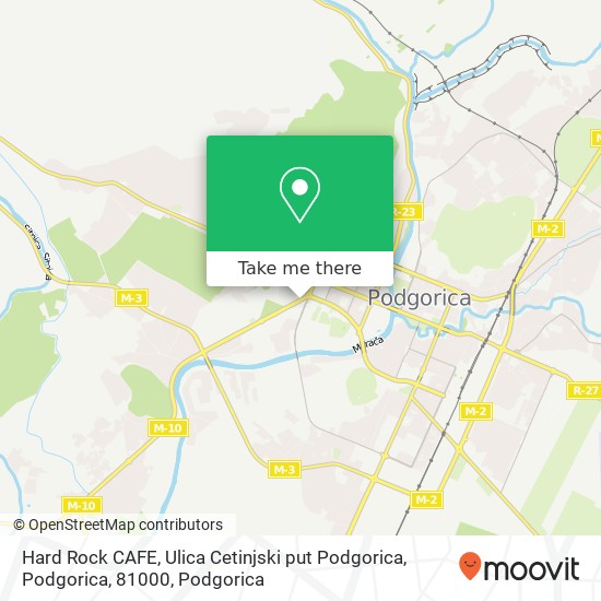 Hard Rock CAFE, Ulica Cetinjski put Podgorica, Podgorica, 81000 map