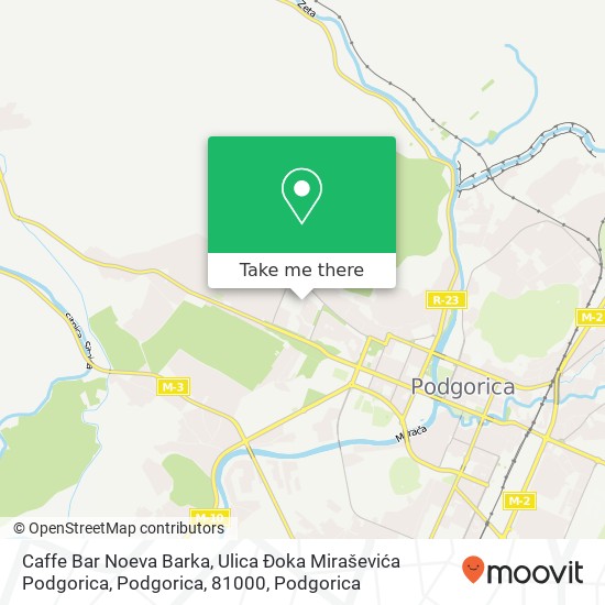 Caffe Bar Noeva Barka, Ulica Đoka Miraševića Podgorica, Podgorica, 81000 map