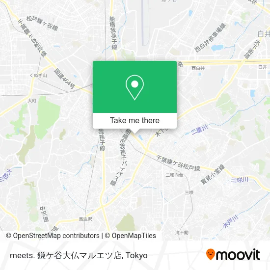 meets. 鎌ケ谷大仏マルエツ店 map