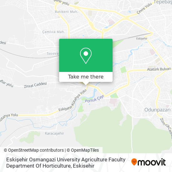 Eskişehir Osmangazi University Agriculture Faculty Department Of Horticulture map