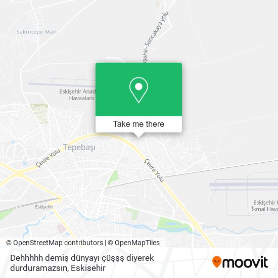 Dehhhhh demiş dünyayı çüşşş diyerek durduramazsın map