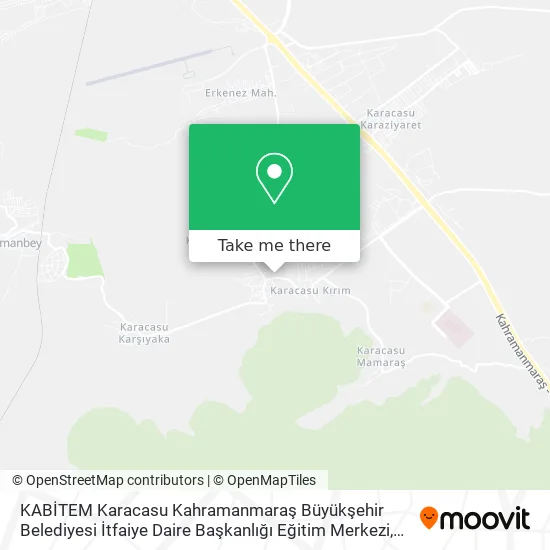 KABİTEM Karacasu Kahramanmaraş Büyükşehir Belediyesi İtfaiye Daire Başkanlığı Eğitim Merkezi map