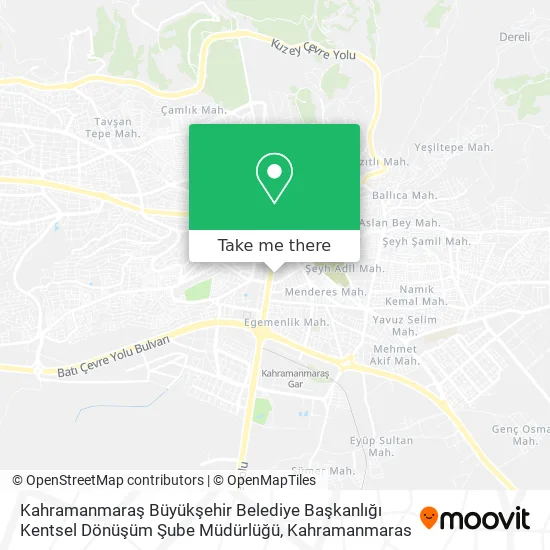 Kahramanmaraş Büyükşehir Belediye Başkanlığı Kentsel Dönüşüm Şube Müdürlüğü map