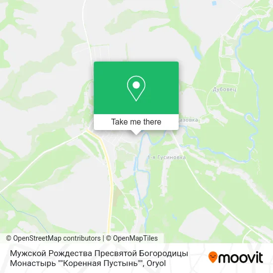 Мужской Рождества Пресвятой Богородицы Монастырь ""Коренная Пустынь"" map