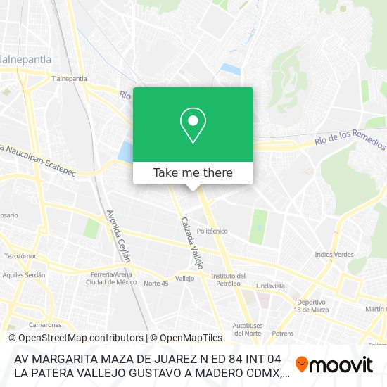 AV  MARGARITA MAZA DE JUAREZ N  ED 84 INT 04  LA PATERA VALLEJO  GUSTAVO A MADERO  CDMX map