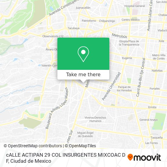 cALLE  ACTIPAN  29 COL  INSURGENTES MIXCOAC  D F map