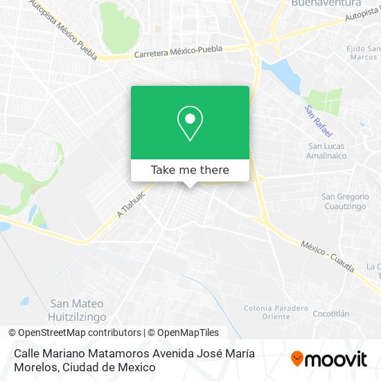 Mapa de Calle Mariano Matamoros Avenida José María Morelos