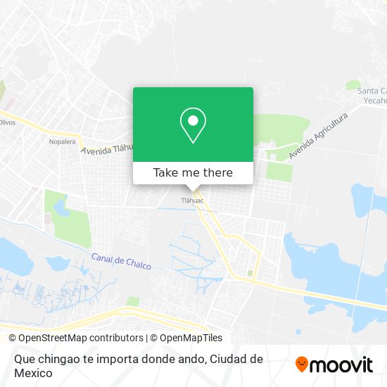 Que chingao te importa donde ando map