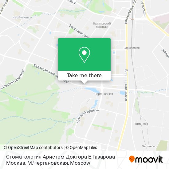 Стоматология Аристом Доктора Е.Газарова - Москва, М.Чертановская map